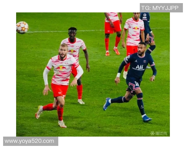 巴黎对阵莱比锡精彩直播视频全程回顾与分析